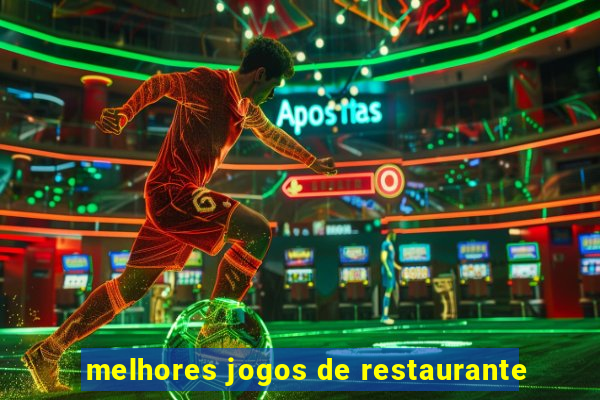 melhores jogos de restaurante